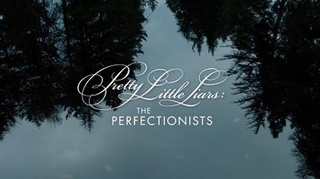 Pretty Little Liars: The Perfectionists Pretty Little Liars: The Perfectionists